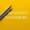 Skriv en bestseller (Eller en annan bok)