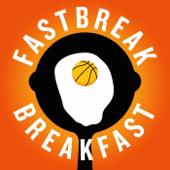 Fastbreak Breakfast NBA Podcast - Fastbreak Breakfast