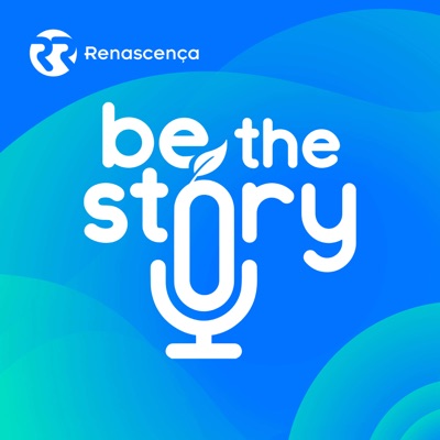 Be The Story – por Jerónimo Martins e Renascença Be The Story – por Jerónimo Martins e Renascença
