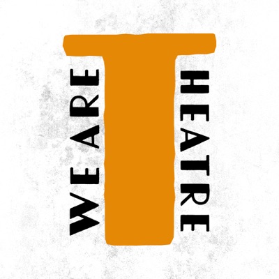 We Are Theatre We Are Theatre