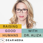 Raising Good Humans - Dear Media, Aliza Pressman