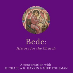 Bede's Podcast with Michael A.G. Haykin