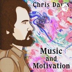 Music and Motivation with Chris Davis: Episode #169 with Special Guest: Adam J. Feather!