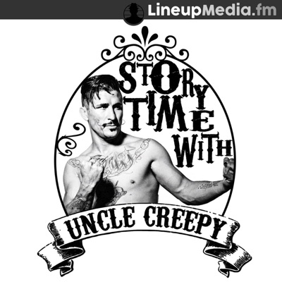 Storytime with Uncle Creepy:LineupMedia.fm
