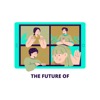 The Future Of ...