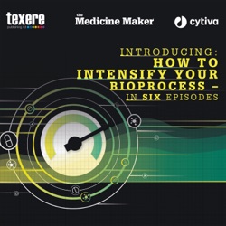 Introducing: How to Intensify Your Bioprocess – In Six Episodes