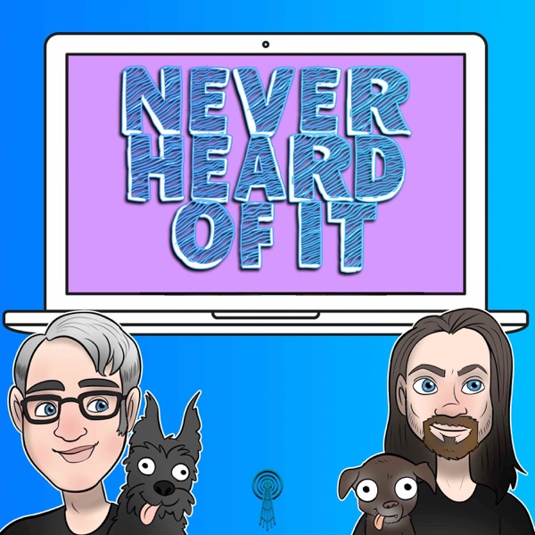 Artwork for The Never Heard Of It Podcast