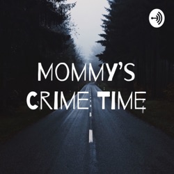 Mommy's Crime Time