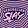 Generation Slay
