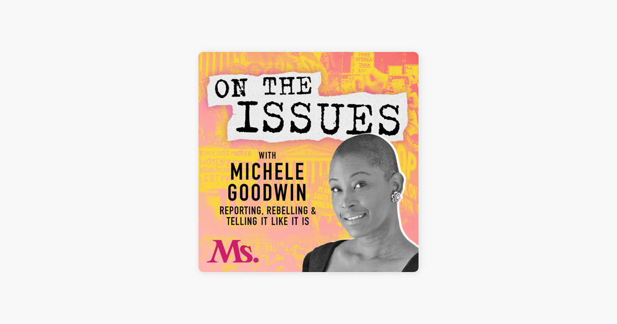 On The Issues With Michele Goodwin on Apple Podcasts