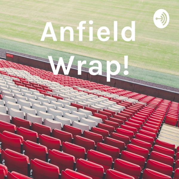 Anfield Wrap! Artwork