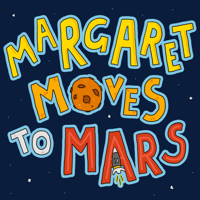 Margaret Moves To Mars podcast