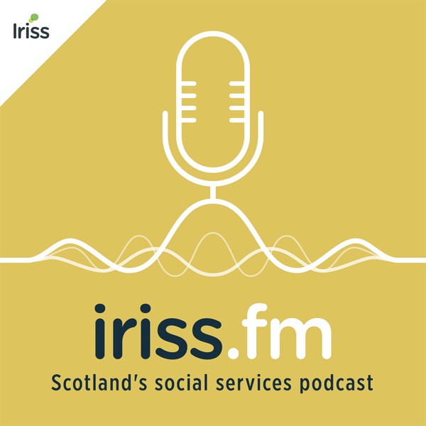 Iriss.fm, Scotland's social services podcast Artwork