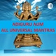 AdiGuru AUM - All Universal Mantras