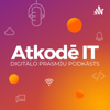 Digitālo prasmju podkāsts "Atkodē IT" - Atkodē IT