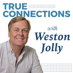 How to be yourself with your family | True Connections With Weston Jolly – Ep 57