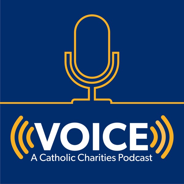 Voice: A Catholic Charities Podcast Artwork