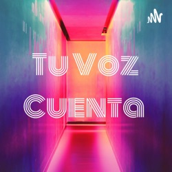 Tu Voz Cuenta 