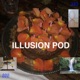 Illusion Pod 