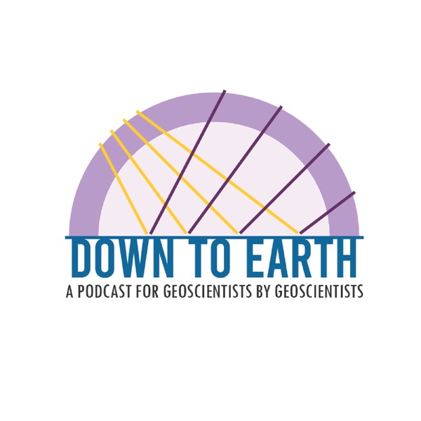 Down To Earth: A podcast for Geoscientists by Geoscientist Artwork