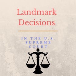 Landmark Decisions in the United States Supreme Court