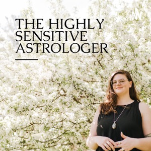The Highly Sensitive Astrologer