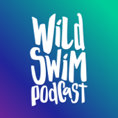 Wild Swim Podcast - Wild Swim Podcast