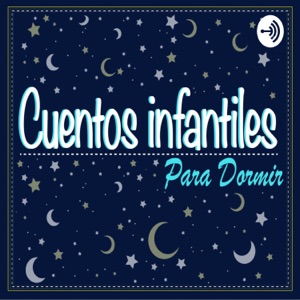 CUENTOS INFANTILES PARA DORMIR | Escucha aqui