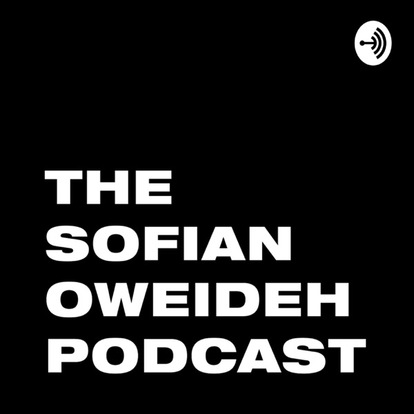The Sofian Oweideh Podcast