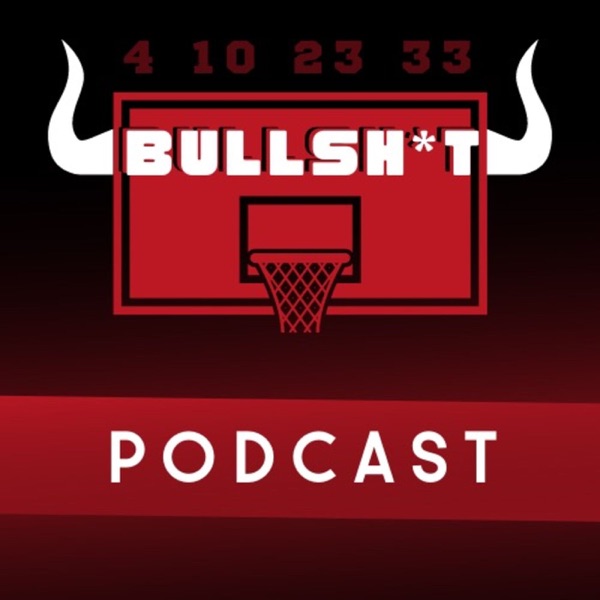 Bullsh*t - A Chicago Bulls Podcast Artwork
