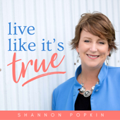 Live Like It's True {Bible Podcast} - Shannon Popkin