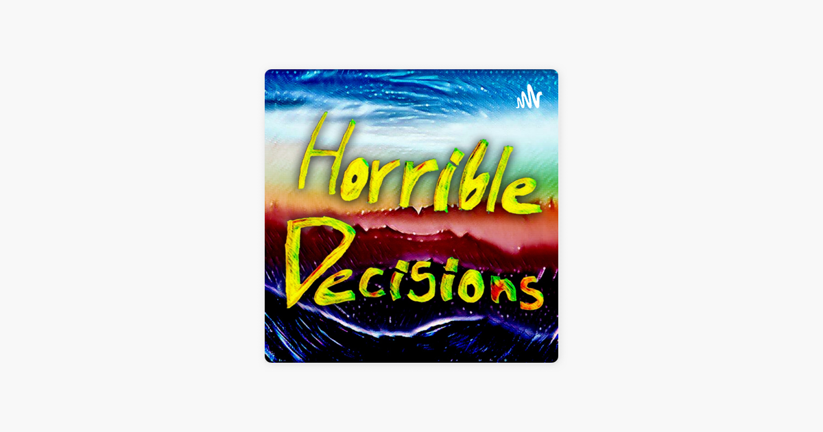 horrible decisions tour