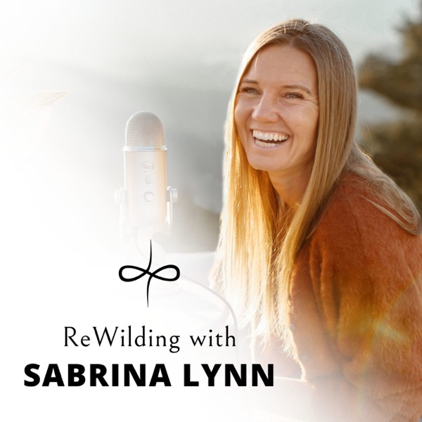 ReWilding with Sabrina Lynn