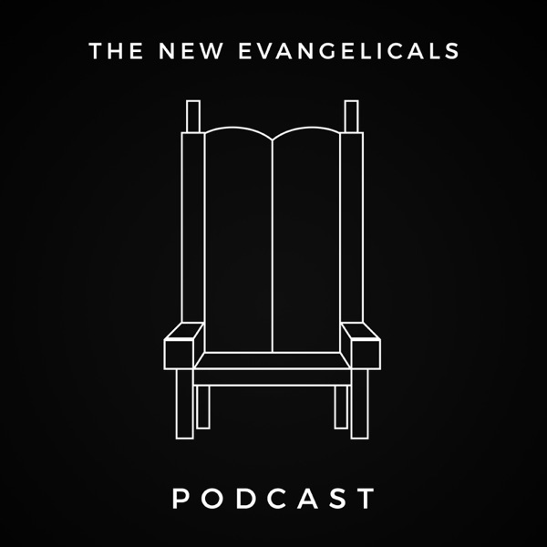 The New Evangelicals Podcast