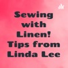 Sewing with Linen! Tips from Linda Lee artwork