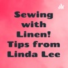 Sewing with Linen! Tips from Linda Lee artwork