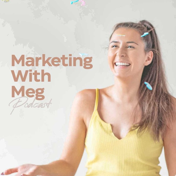 Marketing With Meg Podcast Artwork