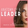 Anatomy of a Leader with Maria Hvorostovsky