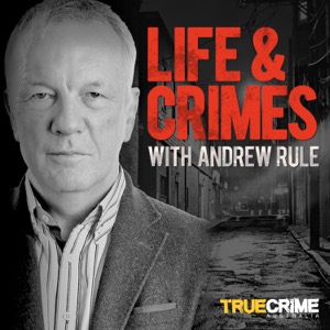 Life and Crimes with Andrew Rule
