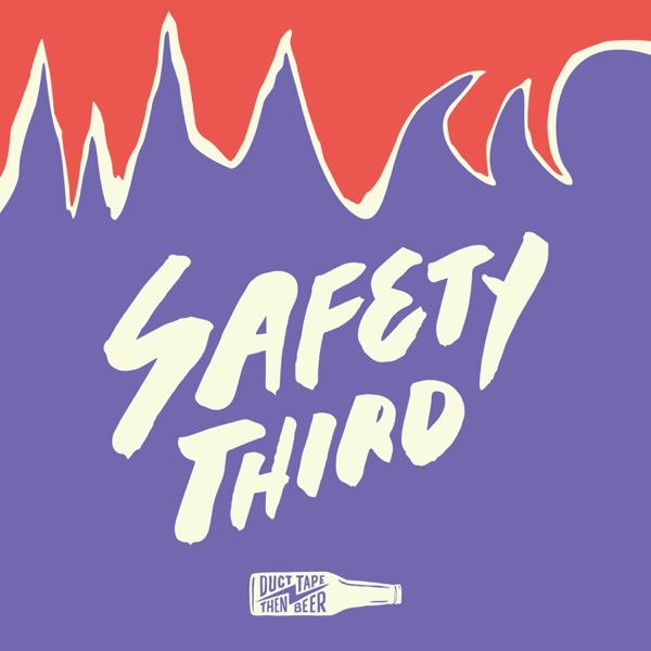 Safety Third