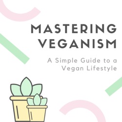 #6 Mastering Discussions with Non-Vegans: Part II