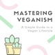 Mastering Veganism 