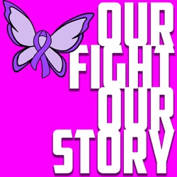 Our Fight Our Story - Samantha 6-30