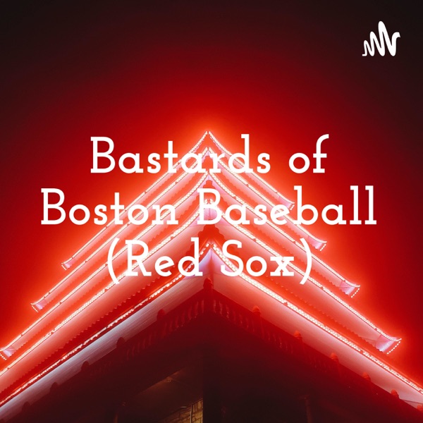 Bastards of Boston Baseball (Red Sox) Artwork