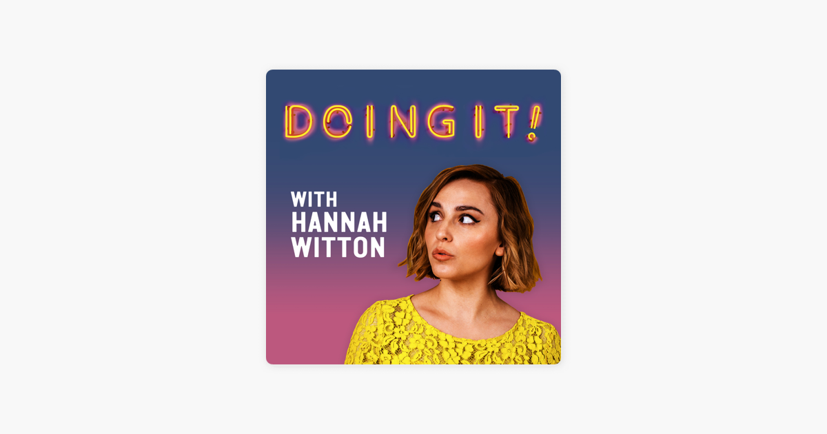 ‎doing It With Hannah Witton On Apple Podcasts