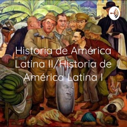 Episodio 10. Nacionalismo. Reacciones nacionalistas en América Latina.