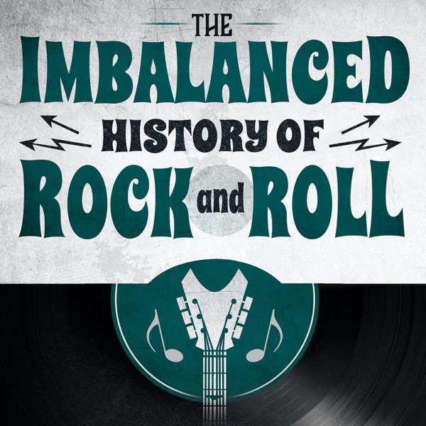 The Imbalanced History of Rock and Roll Artwork