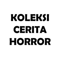 Koleksi Cerita Horror 