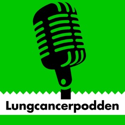 Stora förbättringar för lungcancerpatienter – Avsnitt 85
