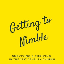 Changing in the Midst of Change, on Getting to Nimble Ep. 26
